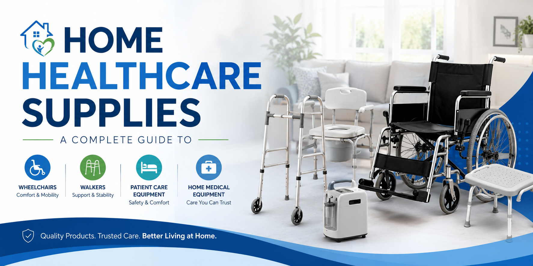 Home Healthcare Supplies: The Ultimate Guide to Wheelchairs, Walkers, Patient Care Equipment, and Home Medical Equipment