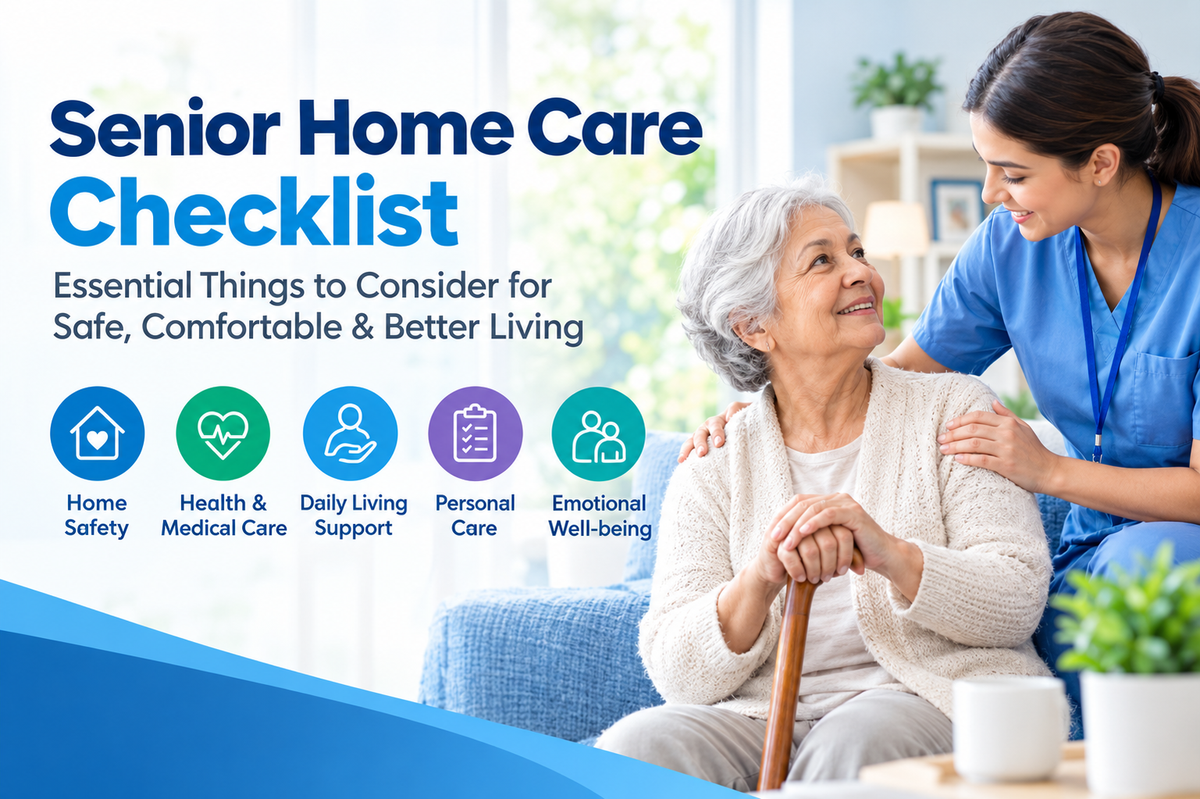 Senior Home Care Checklist: Essentials for a Safer, More Comfortable Home